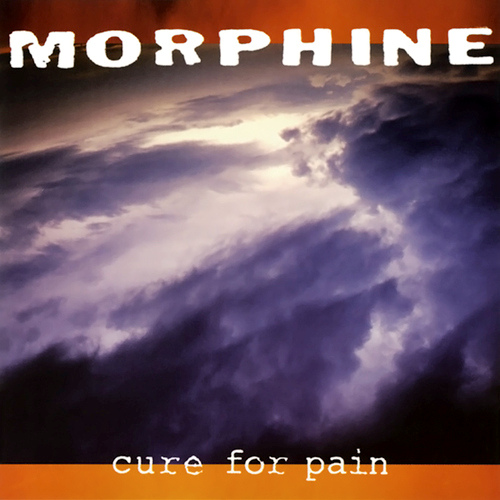 MORPHINE - CURE FOR PAINMORPHINE CURE FOR PAIN.jpg